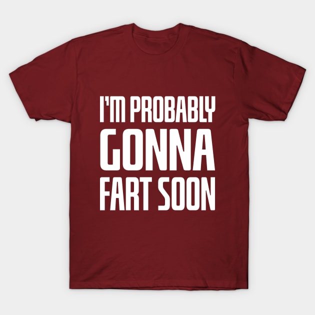 Don't Approach Sarcasm I'm Probably Gonna Fart Soon Funny T-Shirt by EleganceSpace